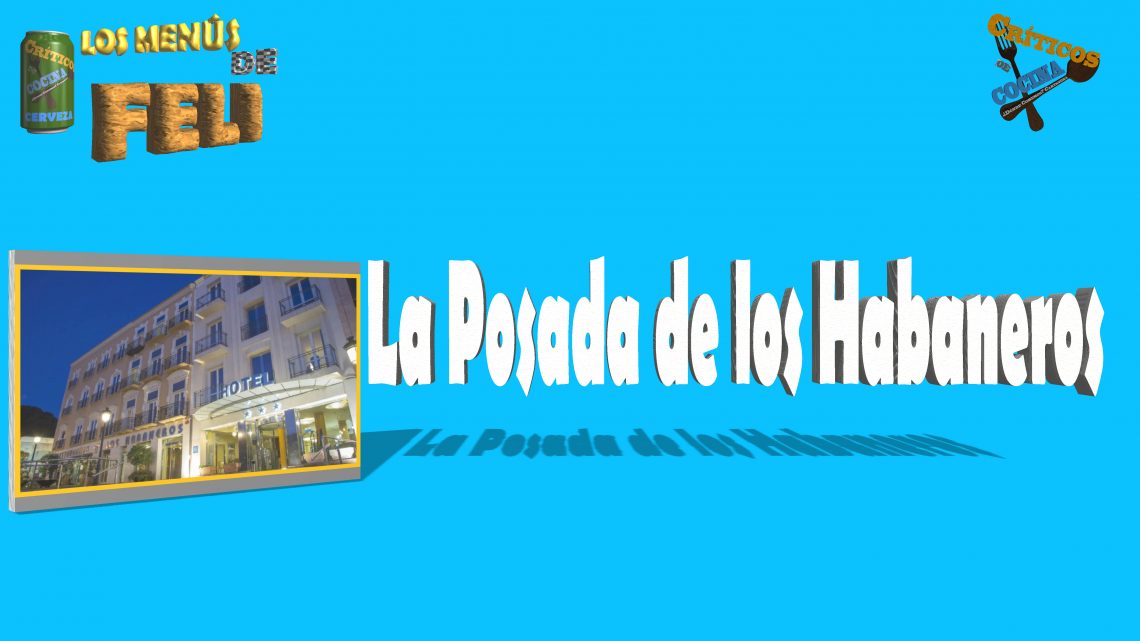 MENÚ La Posada de los Habaneros MENÚ La Posada de los Habaneros