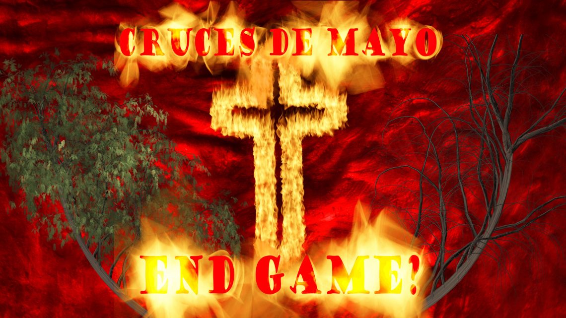 CRUCES DE MAYO ENDGAME? CRUCES DE MAYO ENDGAME?