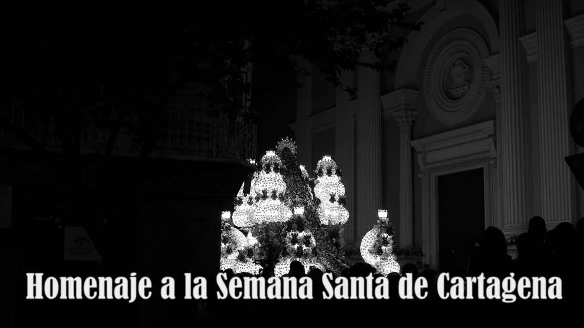 Homenaje a la Semana Santa de Cartagena Homenaje a la Semana Santa de Cartagena