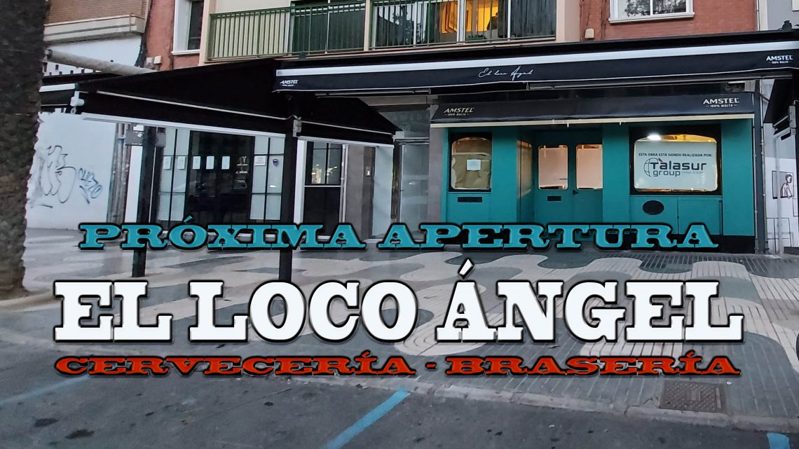 Próxima apertura CERVECERÍA EL LOCO ÁNGEL BRASERÍA Próxima apertura CERVECERÍA EL LOCO ÁNGEL BRASERÍA