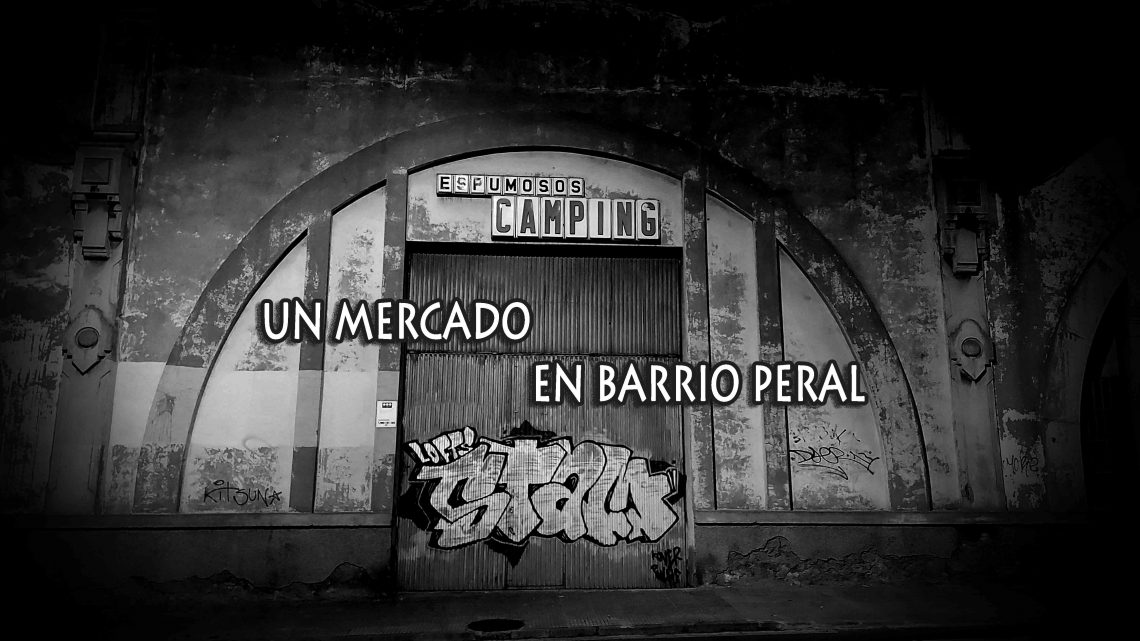 Un Mercado en Barrio Peral Un Mercado en Barrio Peral
