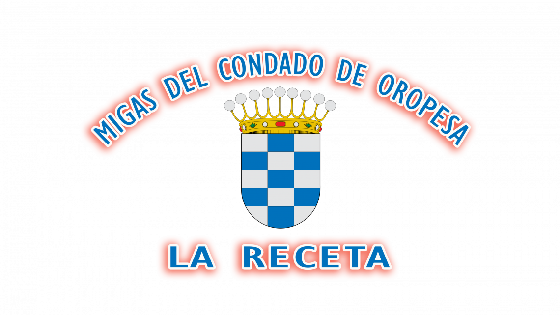 MIGAS DEL CONDADO DE OROPESA MIGAS DEL CONDADO DE OROPESA