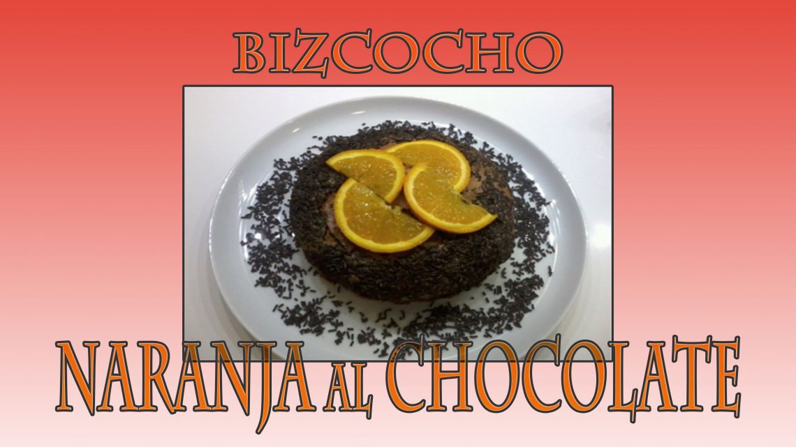Bizcocho de Naranja al Chocolate Bizcocho de Naranja al Chocolate