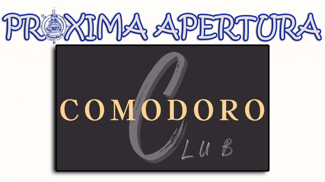 Próxima apertura CLUB COMODORO Próxima apertura CLUB COMODORO