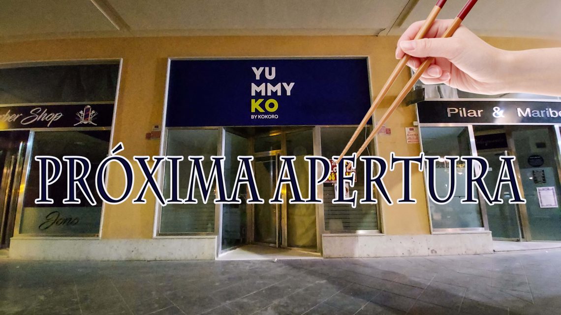 Próxima apertura YUMMYKO BY KOKORO Próxima apertura YUMMYKO BY KOKORO