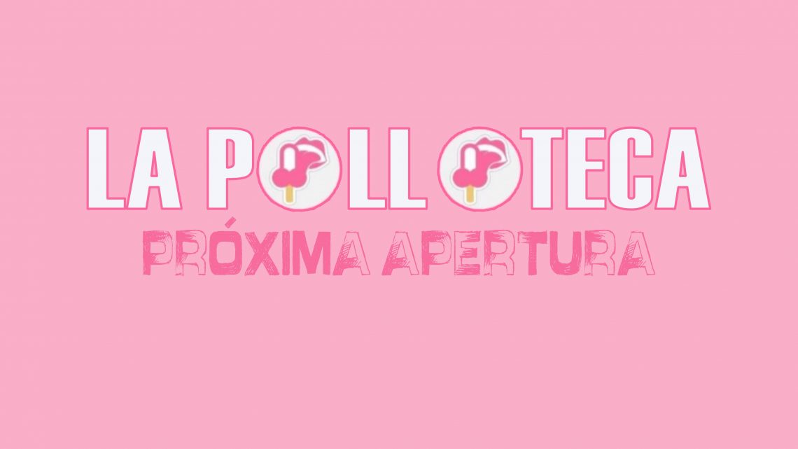 Próxima Apertura LA POLLOTECA Próxima Apertura LA POLLOTECA
