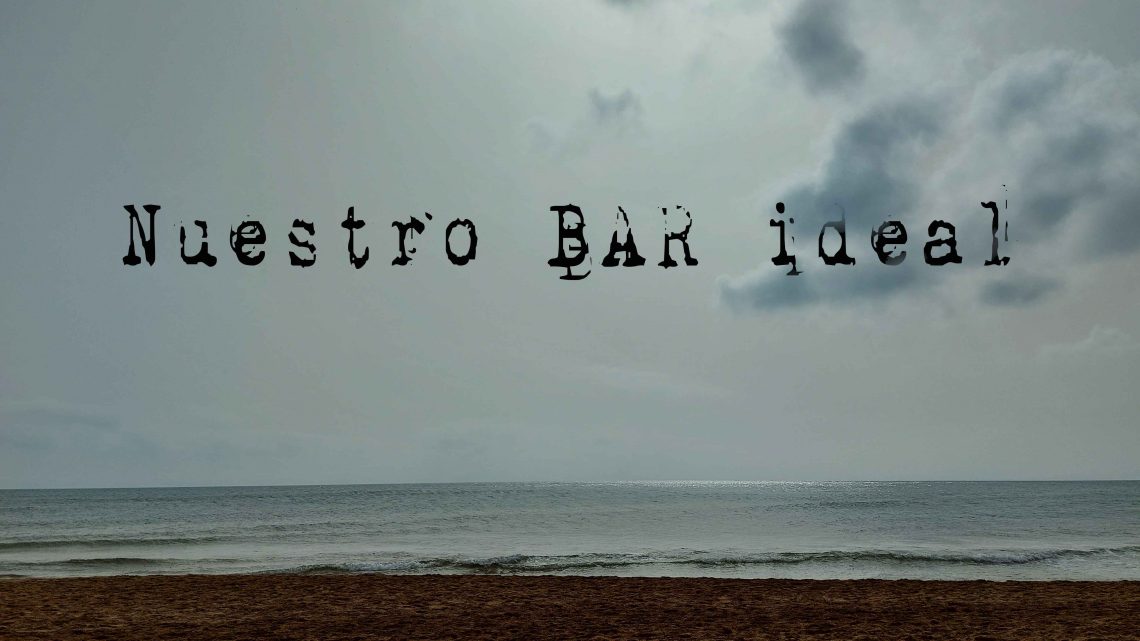 Nuestro BAR ideal Nuestro BAR ideal