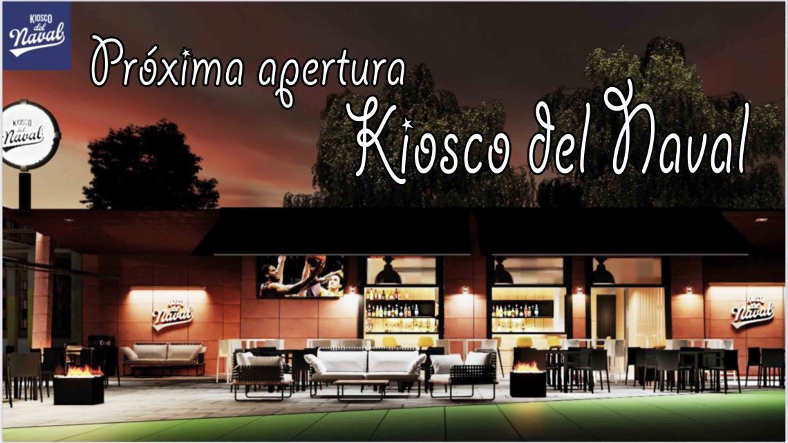 Próxima apertura KIOSCO DEL NAVAL Próxima apertura KIOSCO DEL NAVAL