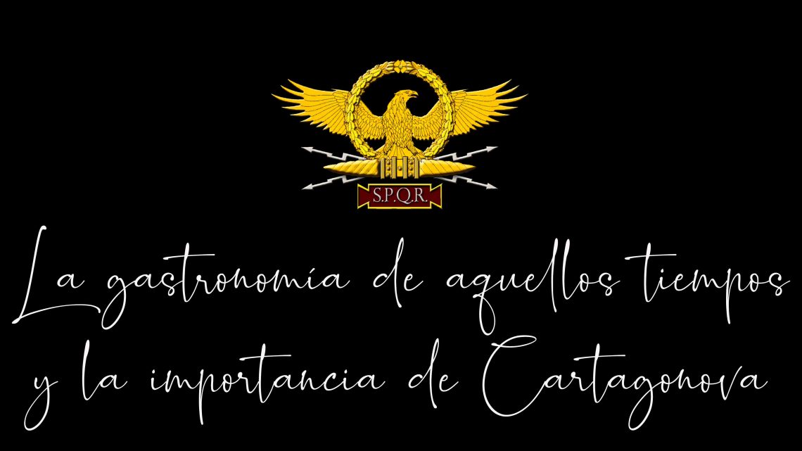 La gastronomía en aquellos tiempos y la importancia de Cartagonova La gastronomía en aquellos tiempos y la importancia de Cartagonova