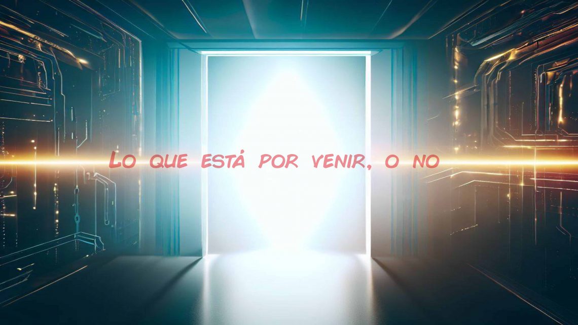 Lo que está por venir, o no Lo que está por venir, o no