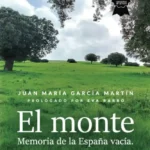 20241023Portada libro ‘El Monte memoria de la España vacía’