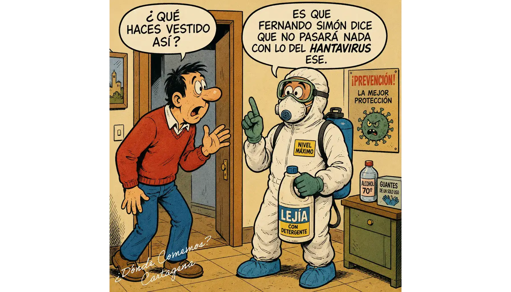 un hombre sorprendido pregunta a otro vestido con un traje de protección biológica completo, mascarilla y botella de lejía en la mano, haciendo referencia al hantavirus.